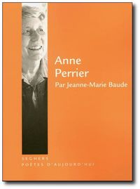 Anne Perrier - Poètes d'aujourd'hui