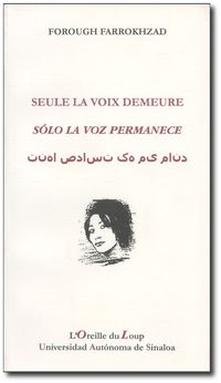 ForoughFarrokhzad - Seule la voix demeure