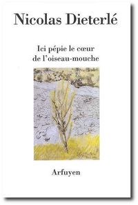 Ici pépie le coeur de l'oiseau-mouche