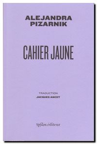 Pizarnik, Cahier jaune