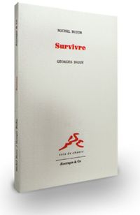 Michel Butor, Survivre