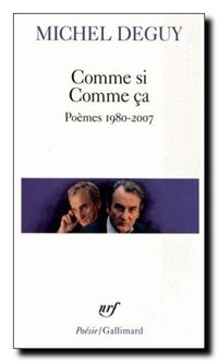 Michel Deguy, Comme si comme ça