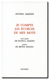 Sylvie E. Saliceti | Je compte les ecorces de mes mots