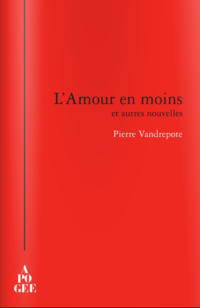 Pierre Vandrepote | L'amour en moins