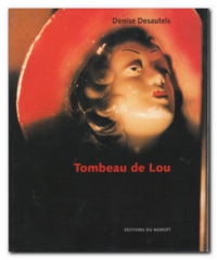 Desautels | Tombeau de Lou Desautels | Tombeau de Lou