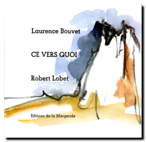 Laurence Bouvet, Ce vers quoi