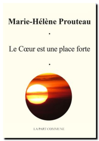 Mhprouteau_le_coeur_est_une_place_forte